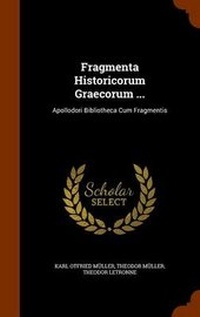 Enlarge image Cover: Fragmenta Historicorum Graecorum ... - Arkose Press