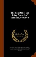 Cover: The Register of the Privy Council of Scotland, Volume 4 - Arkose Press