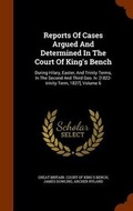 Cover: Reports of Cases Argued and Determined in the Court of King's Bench - Arkose Press