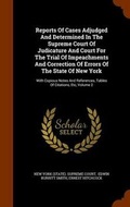 Cover: Reports of Cases Adjudged and Determined in the Supreme Court of Judicature and Court for the Trial of Impeachments and Correction of Errors of the State of New York - Arkose Press