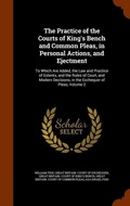 Cover: The Practice of the Courts of King's Bench and Common Pleas, in Personal Actions, and Ejectment - Arkose Press