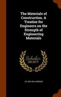 Cover: The Materials of Construction. A Treatise for Engineers on the Strength of Engineering Materials - Arkose Press