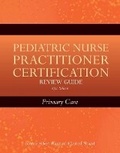 Cover: Pediatric Nurse Practitioner Certification Review Guide: Primary Care - Jones and Bartlett Publishers, Inc