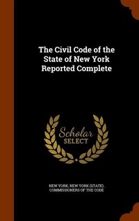 Enlarge image Cover: The Civil Code of the State of New York Reported Complete - Arkose Press