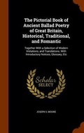 Cover: The Pictorial Book of Ancient Ballad Poetry of Great Britain, Historical, Traditional, and Romantic - Arkose Press