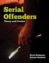 Enlarge image Cover: Serial Offenders: Theory and Practice - Jones and Bartlett Publishers, Inc