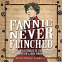 Cover: Fannie Never Flinched - Harry N. Abrams, Inc.