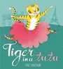 Cover: Tiger in a Tutu - Orchard Books