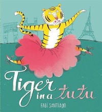Enlarge image Cover: Tiger in a Tutu - Orchard Books