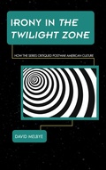 Cover: Irony in The Twilight Zone - Rowman & Littlefield Publishers