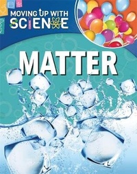 Enlarge image Cover: Moving up with Science: Matter - Franklin Watts Ltd