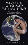 Cover: Who Am I? What Am I? Why Am I here? - Partridge Singapore