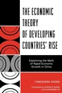 Cover: The Economic Theory of Developing Countries' Rise - University Press of America
