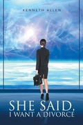 Cover: She said, I Want a Divorce - Xlibris