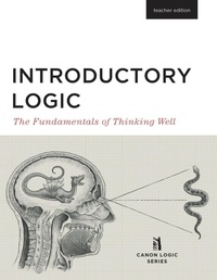 Enlarge image Cover: Introductory Logic (Teacher Edition) - Canon Press