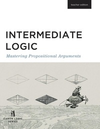 Enlarge image Cover: Intermediate Logic (Teacher Edition) - Canon Press