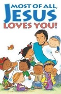 Cover: Most of All, Jesus Loves You! (Pack of 25) - Crossway Books