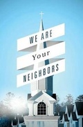 Cover: We Are Your Neighbors (Pack of 25) - Good News Publishers