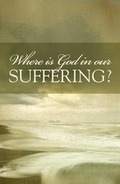 Cover: Where Is God in Our Suffering? (Pack of 25) - Good News Publishers