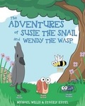 Cover: The Adventures of Susie the Snail and Wendy the Wasp - Page Publishing, Inc.