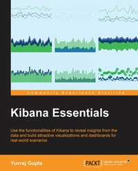 Bild vergrößern Bild: Kibana Essentials - Packt Publishing Limited