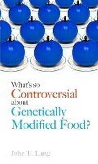 Enlarge image Cover: What's So Controversial about Genetically Modified Food? - Reaktion Books