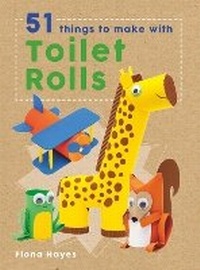 Enlarge image Cover: 51 Things to Make With Toilet Rolls - Words & Pictures
