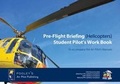 Cover: Pre-Flight Briefing (Helicopters), Student Pilot's Work Book - Pooleys Flight Equipment Ltd.