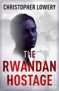 Enlarge image Cover: The Rwandan Hostage - Urbane Publications