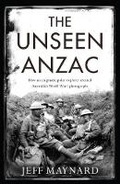 Cover: The Unseen Anzac - Scribe Publications