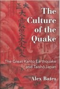 Enlarge image Cover: The Culture of the Quake - Center for Japanese Studies, University of Michigan