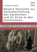 Cover: Die neueren Normativierungsversuche des Sardischen - Praesens Verlag