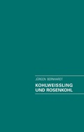 Cover: Kohlweissling und Rosenkohl - BoD - Books on Demand