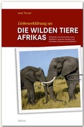 Cover: Liebeserkl&auml;rung an die wilden Tiere AFRIKAS - St&uuml;rtz