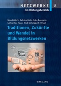 Cover: Traditionen, Zuk&uuml;nfte und Wandel in Bildungsnetzwerken - Waxmann Verlag GmbH