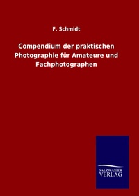 Abbildung von: Compendium der praktischen Photographie fuer Amateure und Fachphotographen - Outlook