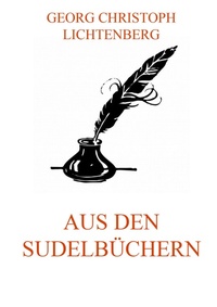 Abbildung von: Aus den Sudelbüchern - Jazzybee Verlag