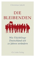 Cover: Die Bleibenden - Christoph Links Verlag