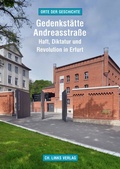 Cover: Gedenkst&auml;tte Andreasstra&szlig;e - Christoph Links Verlag