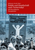 Cover: Politik und Gesellschaft nach Tschernobyl - Christoph Links Verlag