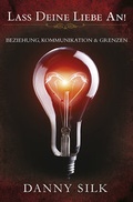 Cover: Lass deine Liebe an! - Grain Press Verlag GmbH