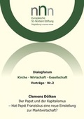 Cover: Der Papst und der Kapitalismus - Hat Papst Franziskus eine neue Einstellung zur Marktwirtschaft? - Norbertus-Verlag