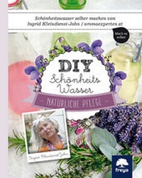 Abbildung von: DIY Schönheitswasser - Freya