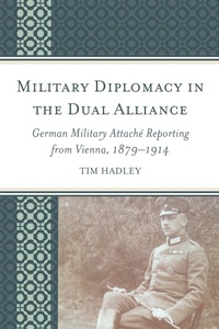 Abbildung von: Military Diplomacy in the Dual Alliance - Bloomsbury eBooks US