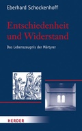 Cover: Entschiedenheit und Widerstand - Verlag Herder