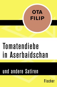 Abbildung von: Tomatendiebe in Aserbaidschan - Fischer Taschenbuch