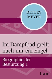 Abbildung von: Im Dampfbad greift nach mir ein Engel - Fischer Taschenbuch