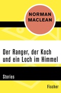 Cover: Der Ranger, der Koch und ein Loch im Himmel - Fischer Taschenbuch