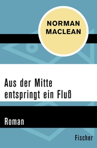 Abbildung von: Aus der Mitte entspringt ein Fluss - Fischer Taschenbuch