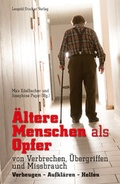 Cover: &Auml;ltere Menschen als Opfer von Verbrechen, &Uuml;bergriffen und Missbrauch - Stocker, L